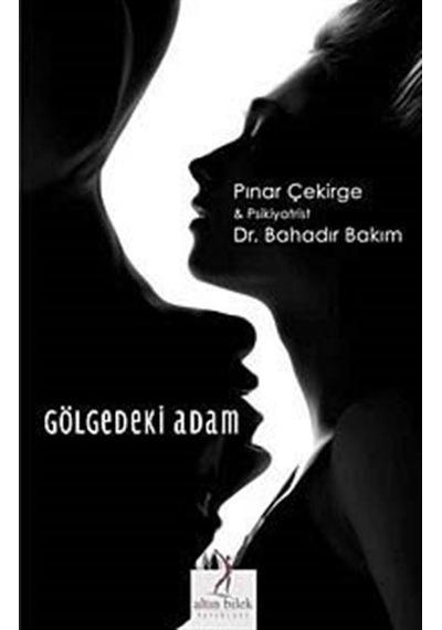 Gölgedeki Adam - Pınar Çekirge -  Bahadır Bakım - Altın Bilek Yayınları