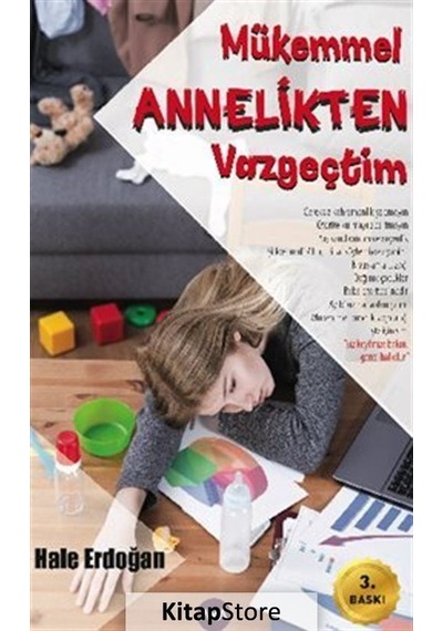 Mükemmel Annelikten Vazgeçtim - Hale Erdoğan