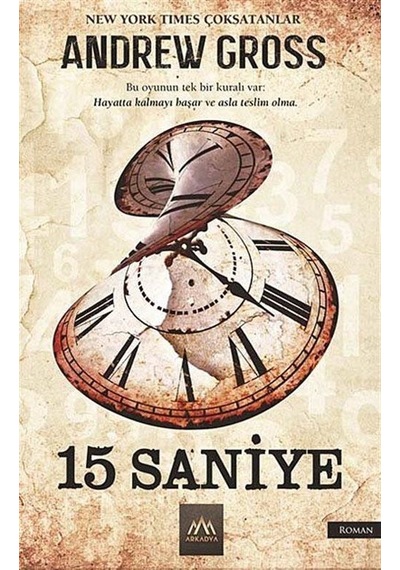 15 Saniye - Andrew Gross - Arkadya Yayınları