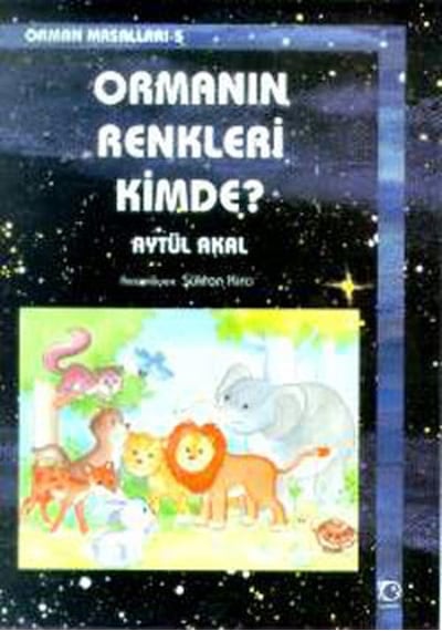 Ormanın Renkleri Kimde-Orman Mas.5 - Aytül Akal - Uçanbalık Yayıncılık