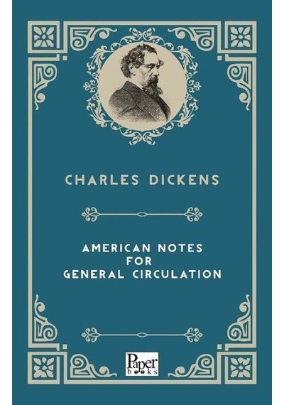 American Notes For General Circulation - Charles Dickens - Paper Books