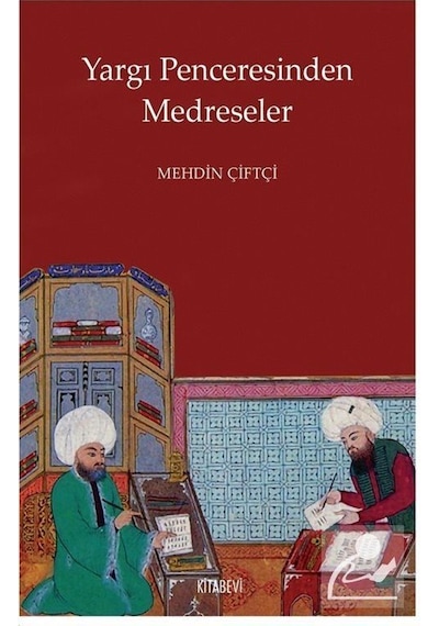 Yargı Penceresinden Medreseler / Mehdin  Çiftçi