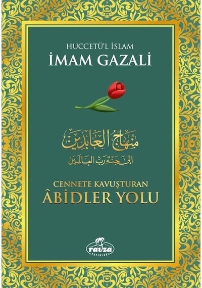 Cennete Kavuşturan Abidler Yolu - İmam Gazali - Ravza Yayınları