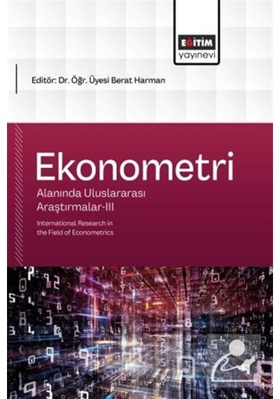 Ekonometri Alanında Uluslararası Araştırmalar Iıı & Internatio...