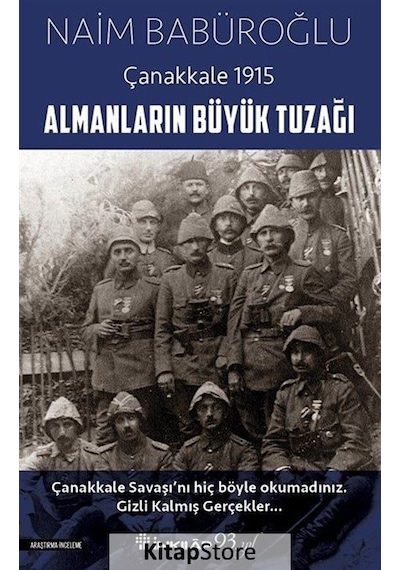 Almanların Büyük Tuzağı-Çanakkale 1915 - Naim Babüroğlu - İnkılap Kitabevi