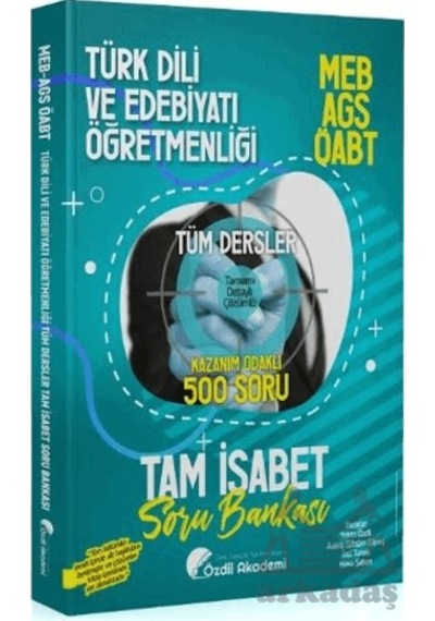 Öabt Meb-ags Türk Dili Ve Edebiyatı Öğretmenliği Tam İsabet 500 Soru Bankası Çözümlü Özdil Akademi Y