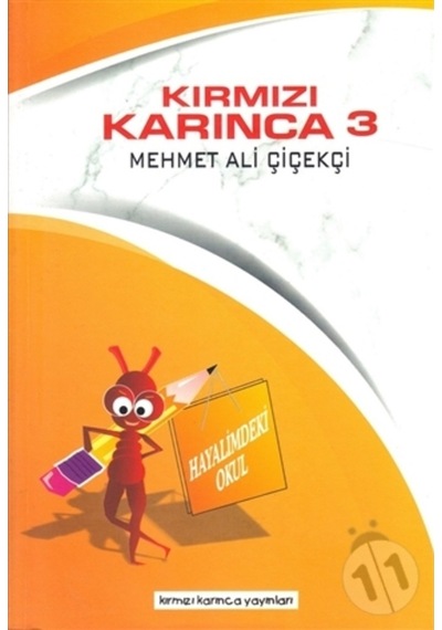 Kırmızı Karınca 3 - Hayalimdeki Okul - Mehmet Ali Çiçekçi - Kırmızı Karınca Yayınları