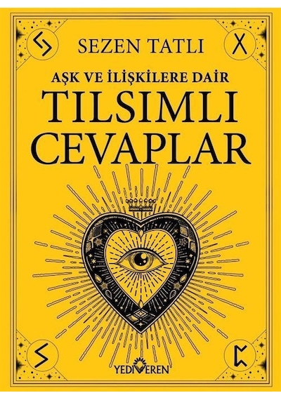 Aşk Ve İlişkilere Dair Tılsımlı Cevaplar / Sezen Tatlı