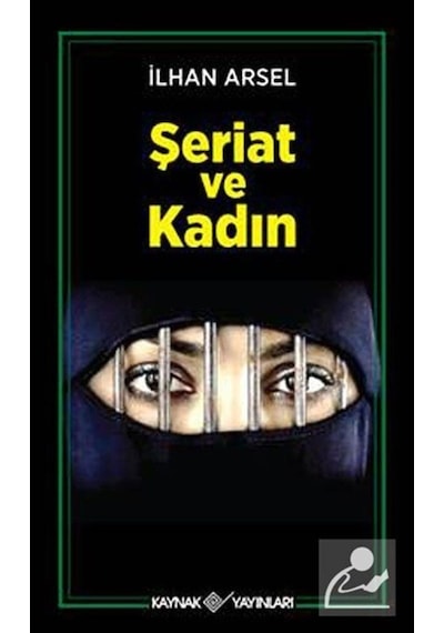 Şeriat ve Kadın - İlhan Arsel - Kaynak Yayınları