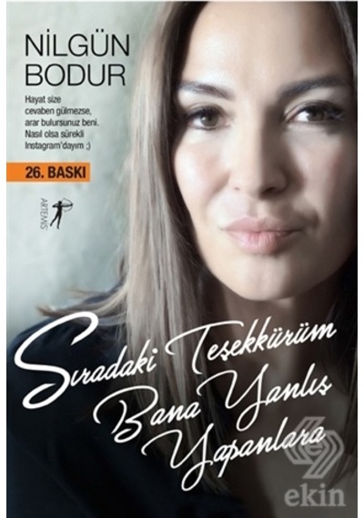 Sıradaki Teşekkürüm Bana Yanlış Yapanlara - Nilgün Bodur - Artemis Yayınları