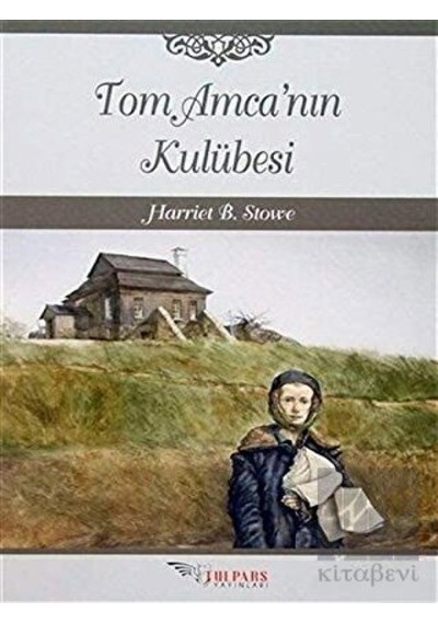 Tom Amca'nın Kulübesi Tulpars Yayınevi  -  Tulpars Yayınevi