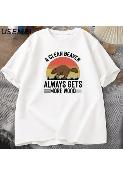 Flood Of Style Temiz Bir Kunduz Her Zaman Daha Ahşap T Shirt Erkekler Komik Yetişkin Mizah T-shirt Pamuklu T Beyaz