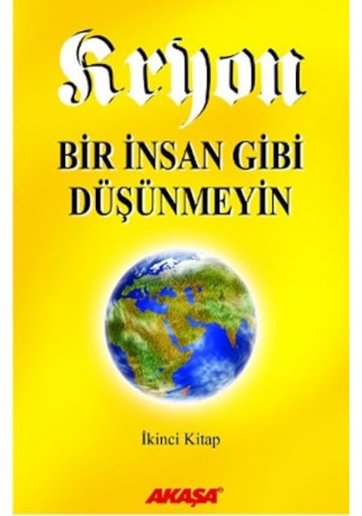 Bir İnsan Gibi Düşünmeyin-Kryon-2 - Lee Carroll - Akaşa Yayın
