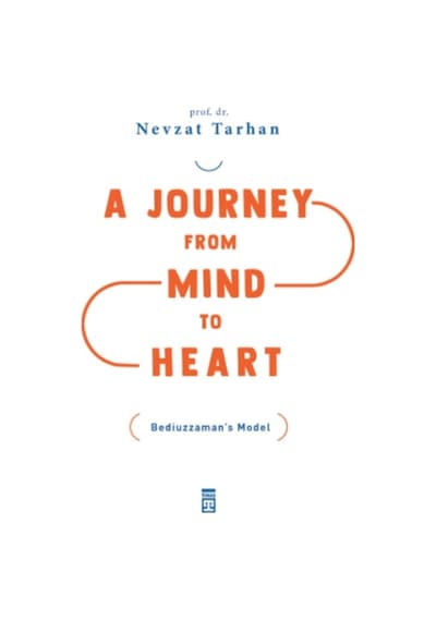 A Journey From Mind To Heart Bediuzzaman’S Model