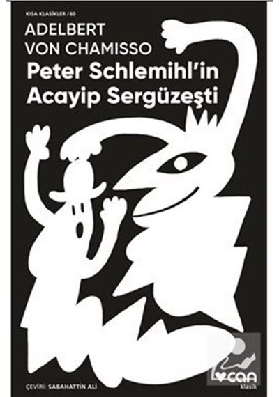 Peter Schlemihl'in Acayip Sergüzeşti - Adelbert Von Chamisso - Can Yayınları