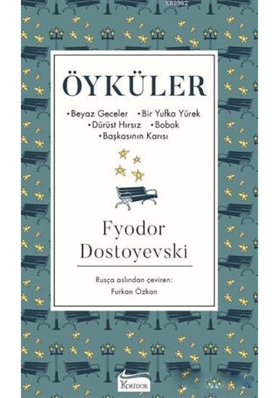 Öyküler; Beyaz Geceler - Bir Yufka Yürek - Dürüst Hırsız - Bobok - Başkasının Karısı