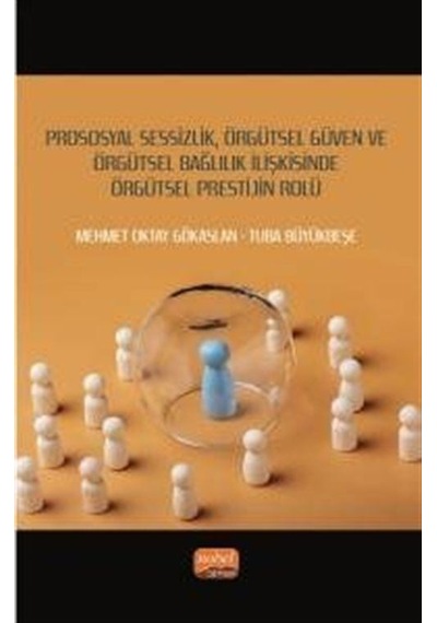 Prososyal Sessizlik, Örgütsel Güven Ve Örgütsel Bağlılık İlişk...