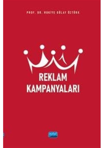 Reklam Kampanyaları - Rukiye Gülay Öztürk - Nobel Akademik Yayıncılık