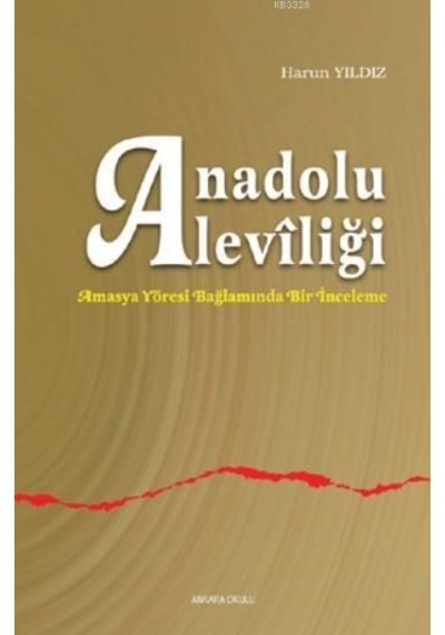 Anadolu Aleviliği  - Harun Yıldız  - Ankara Okulu Yayınları