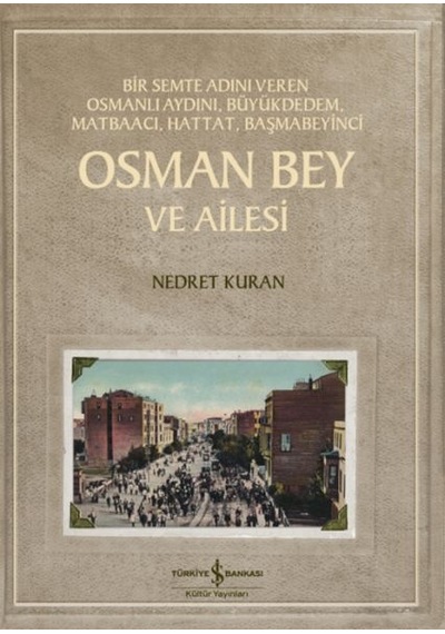 Osman Bey Ve Ailesi Bir Semte Adını Veren Osmanlı Aydını, Büyükdedem, Matbaacı, Hattat, - Ayho-830854