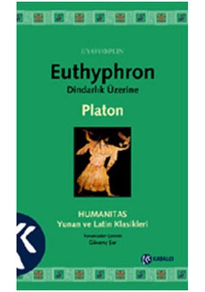 Euthyphron - Dindarlık Üzerine - Platon - Kabalcı Yayınevi