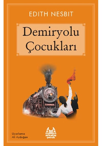 Demiryolu Çocukları - Edith Nesbit - Arkadaş Yayıncılık