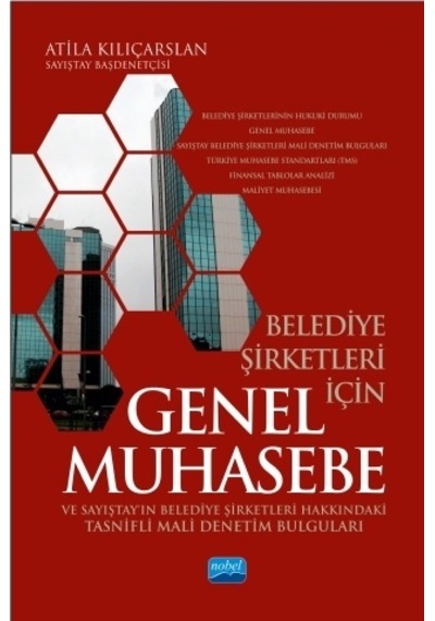 Belediye Şirketleri için Genel Muhasebe - Atila Kılıçarslan - Nobel Akademik Yayıncılık