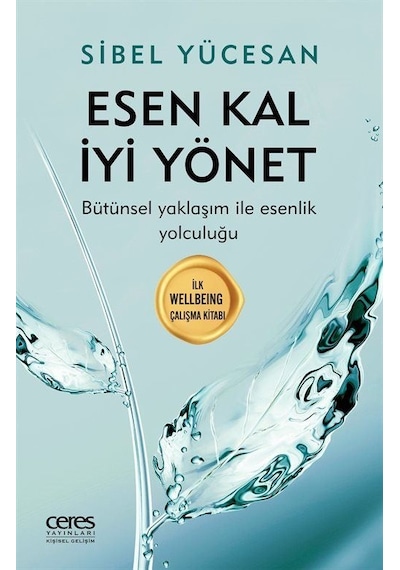 Esen Kal İyi Yönet - Sibel Yücesan - Ceres Yayınları
