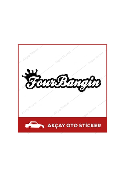 Four Bangin Sticker Four Bangin Oto Sticker Araba Sticker