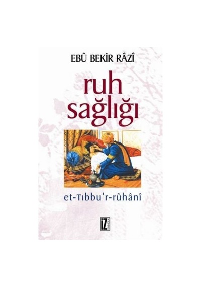 Ruh Sağlığı; Et-Tıbbu'R -Ruhani Iz Yayıncılık