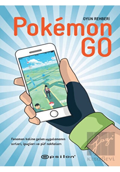 Pokemon Go - Oyun Rehberi - Bukku Otaku - Epsilon Yayınevi