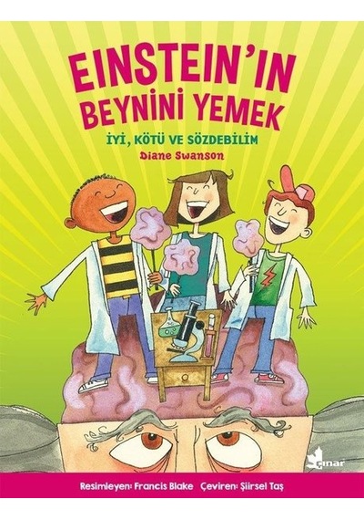Einstein'ın Beynini Yemek - Diane Swanson - Çınar Yayınları