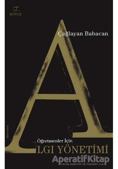 Öğretmenler için Algı Yönetimi - Çağlayan Babacan - Elma Yayınevi