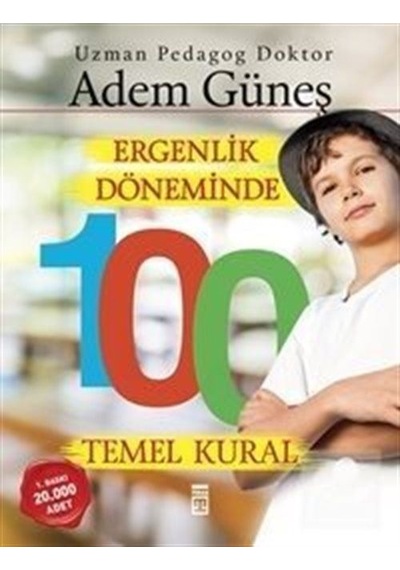 Ergenlik Döneminde 100 Temel Kural / Pedagog Adem Güneş