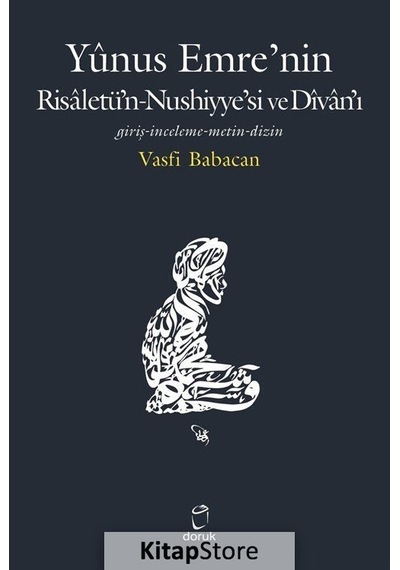 Yunus Emrenin Risaletün Nushiyyesi ve Divanı - Vasfi Babacan - Doruk Yayınları