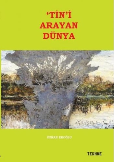 Tin'i Arayan Dünya - Özkan Eroğlu - Tekhne Yayınları