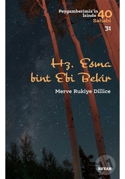 Hz. Esma Bint Ebi Bekir  - Peygamberimiz'in İzinde 40 Sahabi 31  - Merve Rukiye Dillice  - Beyan Yayınları