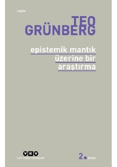 Epistemik Mantık Üzerine Bir Araştırma - Teo Grünberg - Yapı Kredi Yayınları