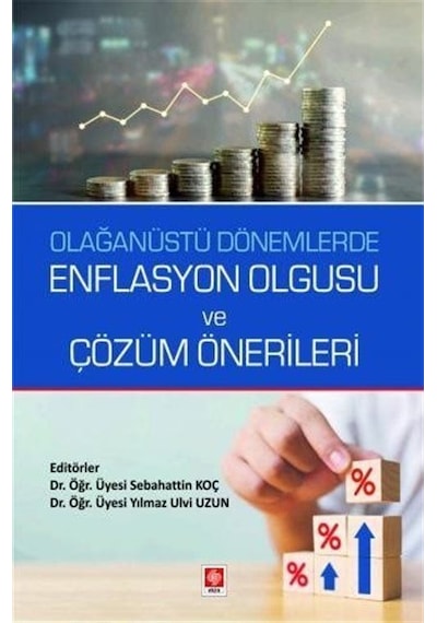 Olağanüstü Dönemlerde Enflasyon Olgusu ve Çözüm Önerileri - Sebahattin Koç - Ekin Basım Yayın