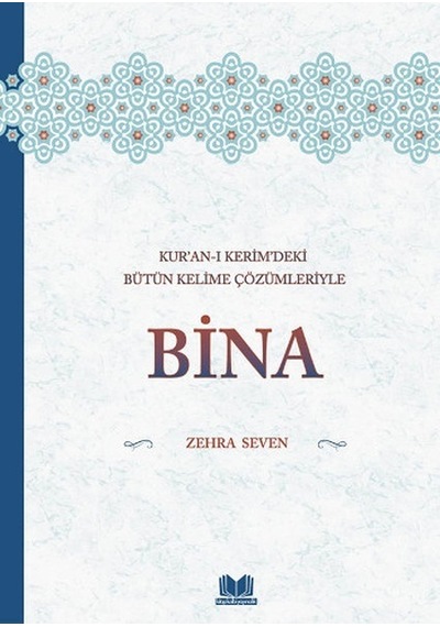 Kuranı Kerimdeki Bütün Kelime Çözümleriyle  Bina -