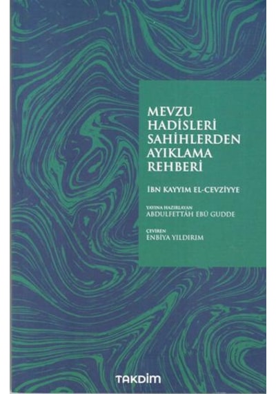 Mevzu Hadisleri Sahihlerden Ayıklama Rehberi - İbn Kayyım El Cevziyye - Takdim