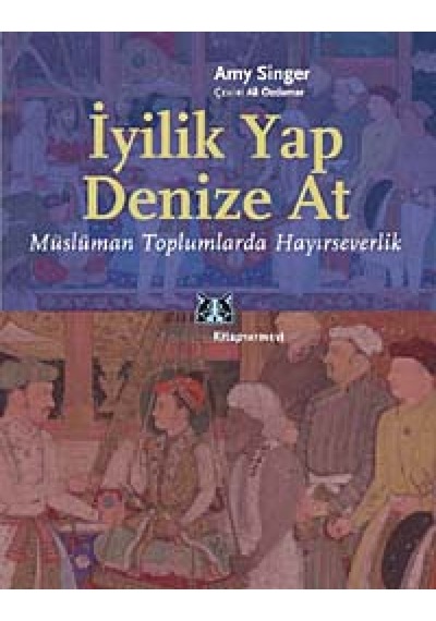 İyilik Yap Denize At - Amy Singer - Kitap Yayınevi