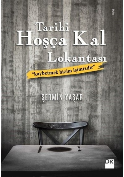Tarihi Hoşça Kal Lokantası -Şermin Yaşar - Doğan Kitap
