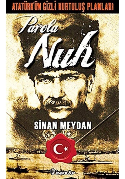 Atatürk'Ün Gizli Kurtuluş Planları Parola Nuh / Sinan Meydan 9789751028839