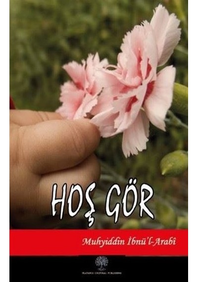 Hoş Gör - Muhyiddin İbnü'l Arabi - Platanus Publishing
