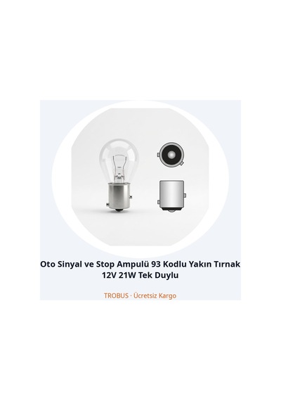 Trobus Oto Sinyal Ve Stop Ampulü 93 Kodlu Yakın Tırnak 12v 21w Tek Duylu