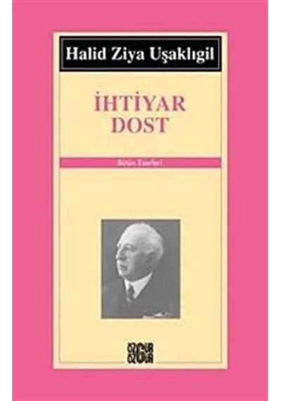 İhtiyar Dost - Halid Ziya Uşaklıgil - Özgür Yayınları
