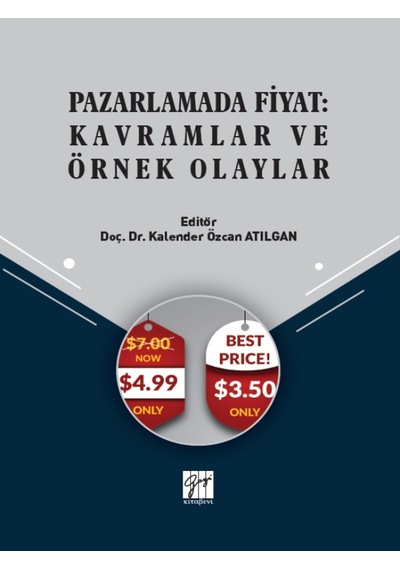 Gazi Kitabevi - Pazarlamada Fiyat: Kavramlar ve Örnek Olaylar - Doç. Dr. Kalender Özcan ATILGAN