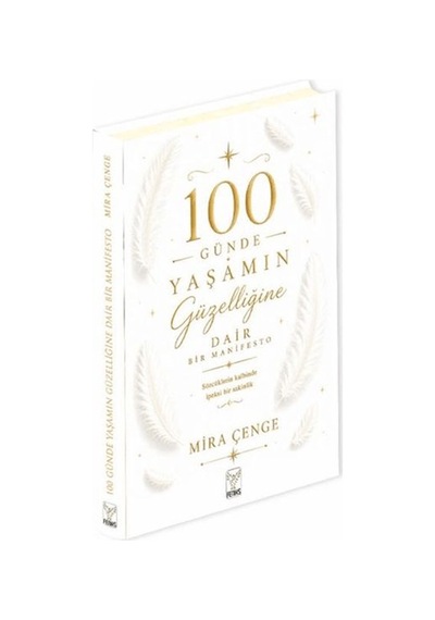 100 Günde Yaşamın Güzelliğine Dair Bir Manifesto