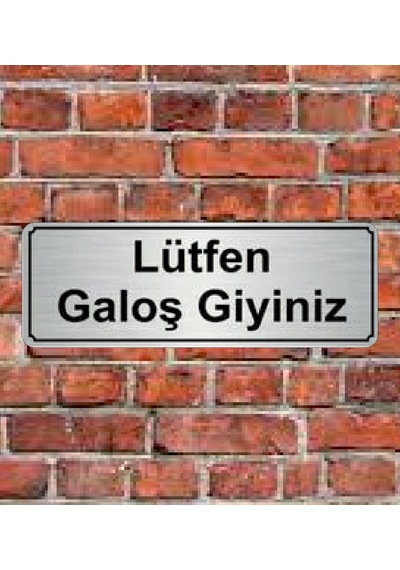 10X20 Cm Lütfen Galoş Giyiniz Yazılı Metal Yönlendirme Levhası